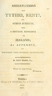 Observations upon tythes, rents, and other subjects, with a peculiar reference to Ireland by Reade, John.