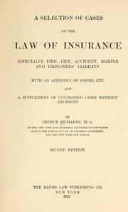 Cover of: A selection of cases on the law of insurance, especially fire, life, accident, marine and employer's liability: with an appendix of forms, etc., also a supplement of condensed cases without decisions