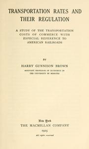 Cover of: Transportation rates and their regulation: a study of the transportation costs of commerce with especial reference to American railroads