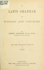 Cover of: A Latin grammar for schools and colleges. by Albert Harkness