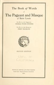 Cover of: The book of words of the pageant and masque of Saint Louis by Thomas Wood Stevens