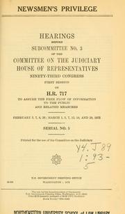 Cover of: Newsmen's privilege.: Hearings, Ninety-third Congress, first session, on H.R. 717 ...