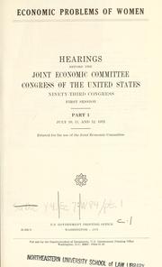 Cover of: Economic problems of women: Hearings before the Joint Economic Committee, Congress of the United States, Ninety-third Congress, first session - second session.