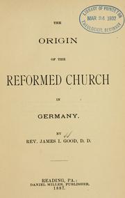 The origin of the Reformed church in Germany by James I. Good