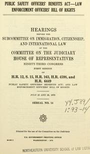 Cover of: Public safety officers' benefits act--law enforcement officers' bill of rights.: Hearings, Ninety-third Congress, first session, ...