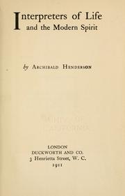 Cover of: Interpreters of life and the modern spirit by Henderson, Archibald, Henderson, Archibald