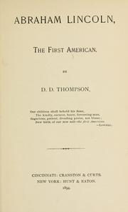 Cover of: Abraham Lincoln, the first American. by David Decamp Thompson, David Decamp Thompson