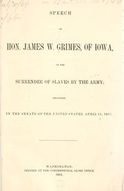 Cover of: Speech of Hon. James W. Grimes, of Iowa, on the surrender of slaves by the army