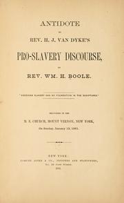 Antidote to Rev. H. J. Van Dyke's pro-slavery discourse by William H. Boole
