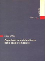 Cover of: Organizzazione delle altezze nello spazio temperato by Luigi Verdi