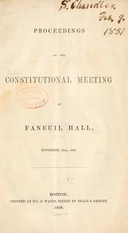 Cover of: Proceedings of the Constitutional meeting at Faneuil Hall, November 26th, 1850. by Constitutional Meeting (1850 Boston, Mass.)
