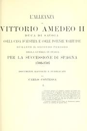 Cover of: alleanza di Vittorio Amedeo II duca di Savoia colla casa d'Austria e colle potenze marittime durante il secondo periodo della guerra in Italia per la successione di Spagna, 1703-1707: documenti raccolti e pubblicati da Carlo Contessa.