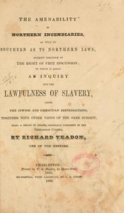 Cover of: The amenability of northern incendiaries, as well to southern as to northern laws, without prejudice to the right of free discussion by Richard Yeadon