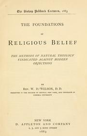 Cover of: The foundations of religious belief: the methods of natural theology vindicated against modern objections
