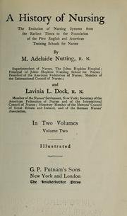 Cover of: A history of nursing by Mary Adelaide Nutting, Lavinia L. Dock, Lavinia L Dock, Lavinia L. 1858-1956 Dock, Lavinia Lloyd Dock, Agnes [Übers. ] Karll, Agnes Karll, Mary Adelaide Nutting