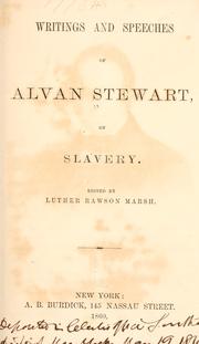 Writings and speeches of Alvan Stewart, on slavery by Alvan Stewart