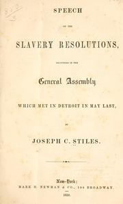 Cover of: Speech on the slavery resolutions: delivered in the General Assembly which met in Detroit in May last