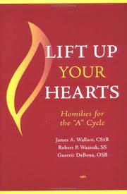 Cover of: Lift Up Your Hearts by James A. Wallace, Robert P. Waznak, Guerric DeBona