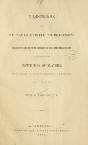 Cover of: A discourse on St. Paul's epistle to Philemon: exhibiting the duty of citizens of the northern states in regard to the institution of slavery; delivered in Christ church, Hartford; Dec. 22, 1850