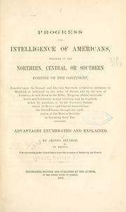 Cover of: Progress and intelligence of Americans, whether in the northern, central, or southern portion of the continent, founded upon the normal and absolute servitude of inferior animates to mankind by Marvin T. Wheat
