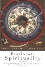 Cover of: Passionate Spirituality: Hildegard Of Bingen And Hadewijch Of Brabant