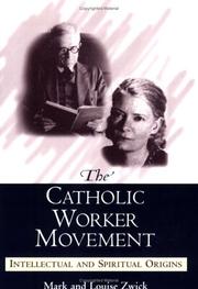 Cover of: The Catholic Worker Movement by Mark Zwick, Louise Zwick