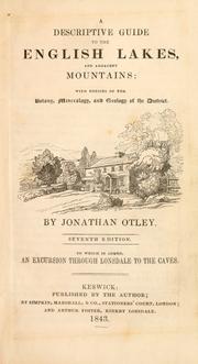 Cover of: A descriptive guide to the English lakes and adjacent mountains: with notices of the botany, mineralogy, and geology of the district