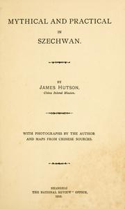 Cover of: Mythical and practical in Szechwan by James Hutson