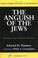 Cover of: The anguish of the Jews