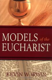 Cover of: Models of the Eucharist by Kevin W. Irwin