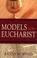 Cover of: Models of the Eucharist