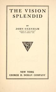 Cover of: The vision splendid by Oxenham, John pseud.