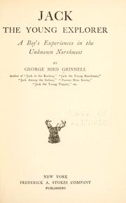 Cover of: Jack, the young explorer by George Bird Grinnell