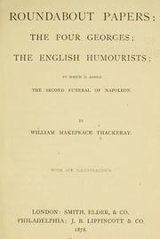 Cover of: Roundabout papers ; The four Georges ; The English humourists ; to which is added The second funeral of Napoleon