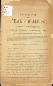 Speech of S. Teackle Wallis, esq., as delivered at the Maryland institute on Friday evening, February 1st, 1861 by S. Teackle Wallis
