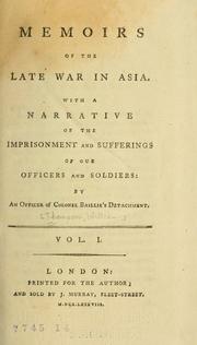 Cover of: Memoirs of the late war in Asia: with a narrative of the imprisonment and sufferings of our officers and soldiers