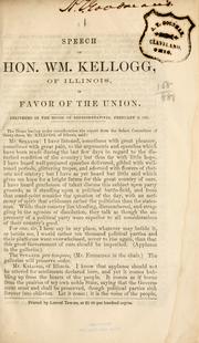 Cover of: Speech of Hon. Wm. Kellogg, of Illinois: in favor of the Union.