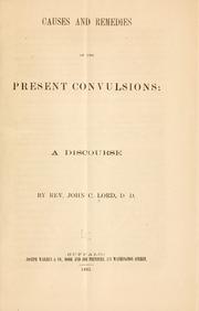 Causes and remedies of the present convulsions by John Chase Lord
