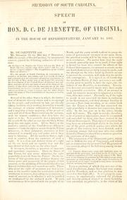 Cover of: Secession of South Carolina.: Speech of Hon. D. C. De Jarnette, of Virginia, in the House of representatives, January 10, 1861.