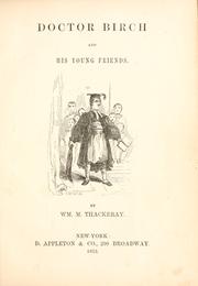 Cover of: Doctor Birch and his young friends by William Makepeace Thackeray