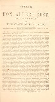 Speech of Hon. Albert Rust, of Arkansas, on the state of the Union by Albert Rust