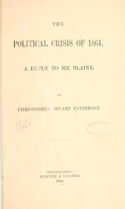 Cover of: The political crisis of 1861.: A reply to Mr. Blaine