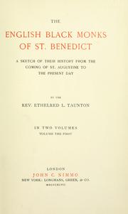 Cover of: The English black monks of St. Benedict by Taunton, Ethelred L., Taunton, Ethelred L.