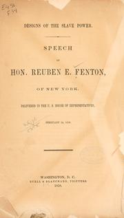 Cover of: Designs of the slave power: speech of Hon. Reuben E. Fenton, of New York