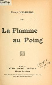 Cover of: La flamme au poing. by Henry Malherbe