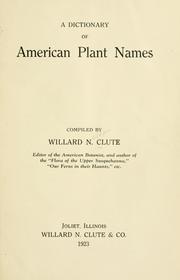 A dictionary of American plant names by Clute, Willard Nelson