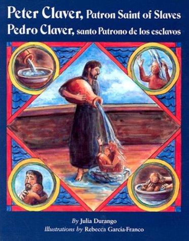 Peter Claver, Patron Saint of Slaves/Pedro Claver, Santo Patrono de los Esclavos by Julia Durango
