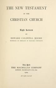 Cover of: The New Testament in the Christian church by Moore, Edward Caldwell
