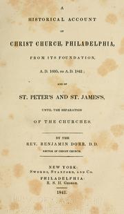 Cover of: A historical account of Christ Church, Philadelphia, from its foundation, A.D. 1695 to A.D. 1841 by Benjamin Dorr