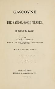 Cover of: Gascoyne, the sandal-wood trader. by Robert Michael Ballantyne